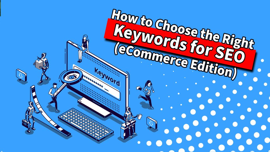 How to Choose the Right Keywords for SEO